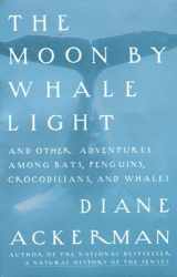 9780679742265-0679742263-The Moon by Whale Light: And Other Adventures Among Bats, Penguins, Crocodilians, and Whales