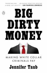 9781984879998-1984879995-Big Dirty Money: Making White Collar Criminals Pay