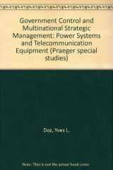 9780030494765-0030494761-Government control and multinational strategic management: Power systems and telecommunication equipment