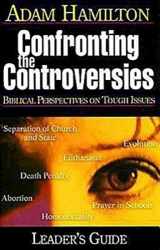 9780687346103-068734610X-Confronting The Controversies: Biblical Perspectives On Tough Issues: Leader's Guide