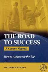 9780123705877-0123705878-The Road to Success: A Career Manual - How to Advance to the Top