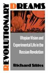 9780195055375-0195055373-Revolutionary Dreams: Utopian Vision and Experimental Life in the Russian Revolution