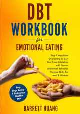 9781774870204-1774870207-DBT Workbook For Emotional Eating: Stop Compulsive Overeating & Quit Your Food Addiction with Proven Dialectical Behavior Therapy Skills for Men & ... a Healthy Diet (Mental Health Therapy)