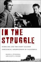 9781613321225-1613321228-In the Struggle: Scholars and the Fight against Industrial Agribusiness in California