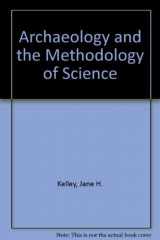 9780826312273-0826312276-Archaeology and the Methodology of Science