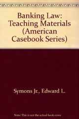 9780314787323-0314787321-Banking Law: Teaching Materials (American Casebook Series)