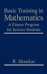 9780306450358-0306450356-Basic Training in Mathematics: A Fitness Program for Science Students