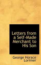 9780554376011-0554376016-Letters from a Self-Made Merchant to His Son