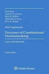 9781454875444-1454875445-Processes of Constitutional Decisionmaking: Cases and Material 2016 Supplement (Supplements)