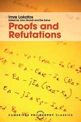 9781107534056-1107534054-Proofs and Refutations: The Logic of Mathematical Discovery (Cambridge Philosophy Classics)