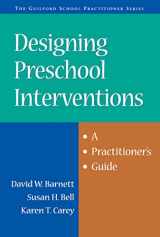 9781572308237-1572308230-Designing Preschool Interventions: A Practitioner's Guide