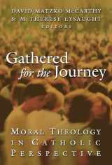 9780802825957-0802825958-Gathered for the Journey: Moral Theology in Catholic Perspective