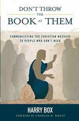 9780878088652-0878088652-Don't Throw the Book at Them: Communicating the Christian Message to People Who Don't Read