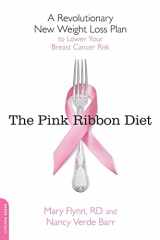 9780738213941-0738213942-Pink Ribbon Diet: A Revolutionary New Weight Loss Plan to Lower Your Breast Cancer Risk