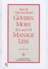 9780925299260-092529926X-How to Help Your Board Govern More and Manage Less