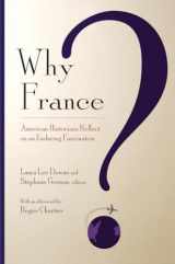 9780801475702-0801475708-Why France?: American Historians Reflect on an Enduring Fascination
