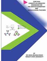 9780692084472-0692084479-Chm 2450: Concepts in Chemistry Workbook for Pre-service Elementary and Middle School Teachers