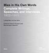 9783869223070-3869223073-Mies in His Own Words: Complete Writings, Speeches, and Interviews: 1922–1969 (Basics)