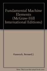 9780071163743-0071163743-Fundamental Machine Elements (McGraw-Hill International Editions)