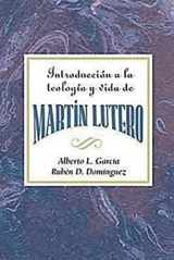 9780687740918-0687740916-Introducción a la teología y vida de Martín Lutero AETH: An Introduction to the Theology and Life of Martin Luther Spanish (Spanish Edition)