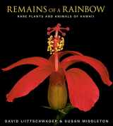9780792262466-0792262468-Remains of a Rainbow: Rare Plants and Animals of Hawaii