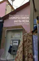 9780230392250-0230392253-Cosmopolitanism and the Media: Cartographies of Change