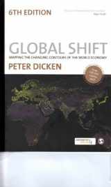 9781609180065-1609180062-Global Shift, Sixth Edition: Mapping the Changing Contours of the World Economy