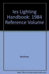 9780685516300-068551630X-Ies Lighting Handbook: 1984 Reference Volume