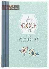 9781424553686-1424553687-A Little God Time for Couples: 365 Daily Devotions (Hardcover) – Perfect Engagement, Wedding and Anniversary Gift for Couples