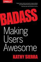 9781491919019-1491919019-Badass: Making Users Awesome