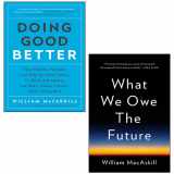 9789123470396-9123470399-What We Owe the Future [Hardcover], Doing Good Better 2 Books Collection Set By William MacAskill