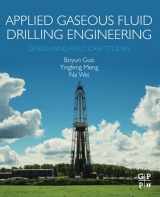 9780323856751-0323856756-Applied Gaseous Fluid Drilling Engineering: Design and Field Case Studies