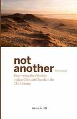 9781095646397-1095646397-Not Another: Discovering the Primitive Judaic Christian Church in the 21st Century