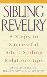 9780440508960-0440508967-Sibling Revelry: 8 Steps to Successful Adult Sibling Relationships