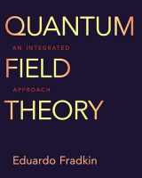 9780691149080-0691149089-Quantum Field Theory: An Integrated Approach