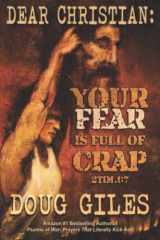9781618082114-1618082116-Dear Christian Your Fear Is Full of Crap