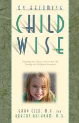 9780971453234-0971453233-On Becoming Childwise: Parenting Your Child from 3-7 Years