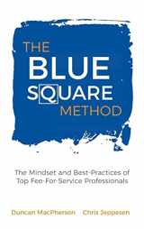 9780968440193-0968440193-The Blue Square Method: The Mindset and Best-Practices of Top Fee-For-Service Professionals