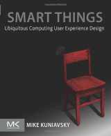9780123748997-0123748992-Smart Things: Ubiquitous Computing User Experience Design