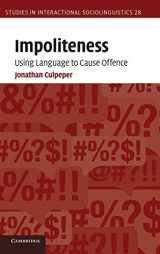 9780521869676-0521869676-Impoliteness: Using Language to Cause Offence (Studies in Interactional Sociolinguistics, Series Number 28)