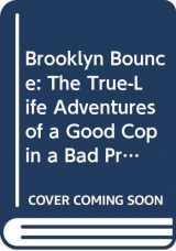 9780380773374-0380773376-Brooklyn Bounce: The True-Life Adventures of a Good Cop in a Bad Precinct