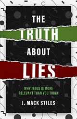 9781914966576-1914966570-The Truth About Lies: Why Jesus is more relevant than you think