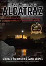 9780970461452-0970461453-Escaping Alcatraz: The Untold Story of the Greatest Prison Break in American History