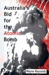 9780522849141-0522849148-Australia's Bid for the Atomic Bomb
