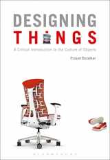 9781845204273-1845204271-Designing Things: A Critical Introduction to the Culture of Objects