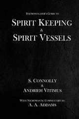9781530765362-1530765366-Spirit Keeping & Spirit Vessels (Daemonolater's Guide)