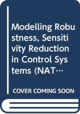 9780387178455-0387178457-Modelling Robustness, Sensitivity Reduction in Control Systems (NATO Asi Series: Series F: Computer & Systems Sciences)