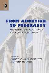 9780814252505-0814252508-From Abortion to Pederasty: Addressing Difficult Topics in the Classics Classroom