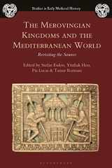 9781526629685-1526629682-The Merovingian Kingdoms and the Mediterranean World: Revisiting the Sources (Studies in Early Medieval History)