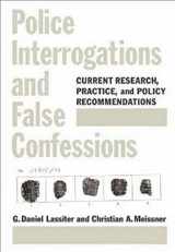 9781433807435-1433807432-Police Interrogations and False Confessions: Current Research, Practice, and Policy Recommendations (Decade of Behavior)